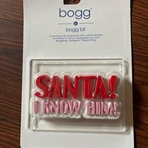 Bogg bit Santa I Know Him Accessory
